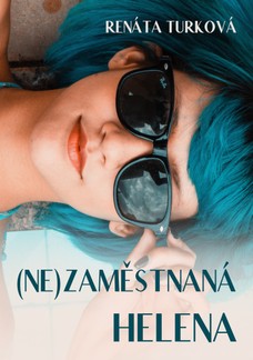 (Ne)zaměstnaná Helena