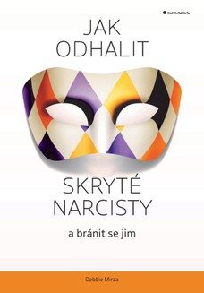 Jak odhalit skryté narcisty a bránit se jim