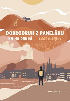 Dobrodruh z paneláku: kniha druhá