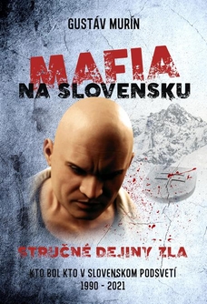 Mafia na Slovensku – Stručné dejiny zla (II.)