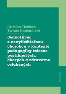 Jednotlivec s nevyliečiteľnou chorobou v kontexte pedagogiky telesne postihnutých, chorých a zdravotne oslabených