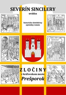 Zločiny v kráľovskom meste Prešporok (2. vydanie)