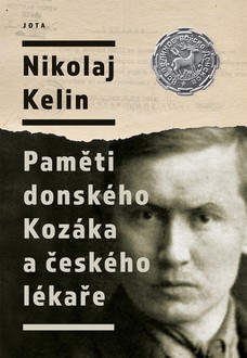 Nikolaj Kelin: Paměti donského Kozáka a českého lékaře