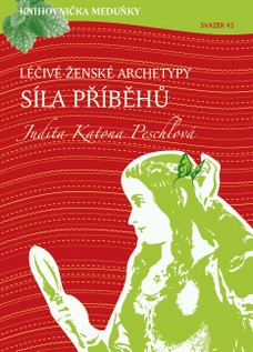 Léčivé ženské archetypy: síla příběhů