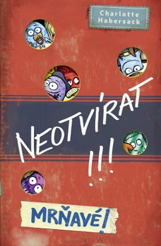 Neotvírat! Mrňavé!