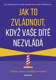 Jak to zvládnout, když vaše dítě nezvládá 