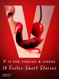 V is for Virgins & Vixens - 10 Erotic Short Stories