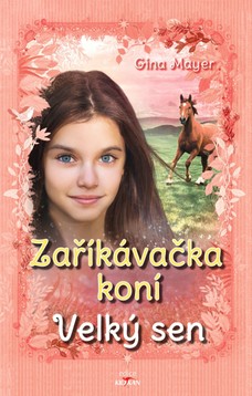 Zaříkávačka koní - Velký sen