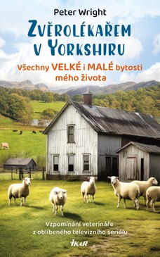 Zvěrolékařem v Yorkshiru – Všechny velké i malé bytosti mého života