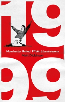 Manchester United – 1999. Příběh úžasné sezony