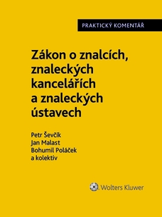Zákon o znalcích, znaleckých kancelářích a znaleckých ústavech (254/2019 Sb.). Praktický komentář