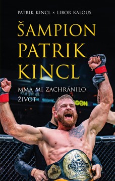 Šampion Patrik Kincl - MMA mi zachránilo život