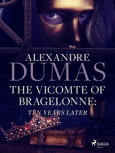 The Vicomte of Bragelonne: Ten Years Later