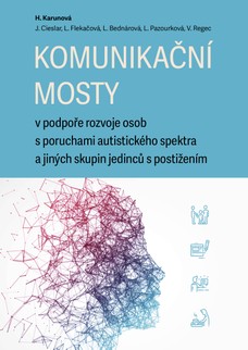 Komunikační mosty v podpoře rozvoje osob s poruchami autistického spektra a jiných skupin jedinců s postižením