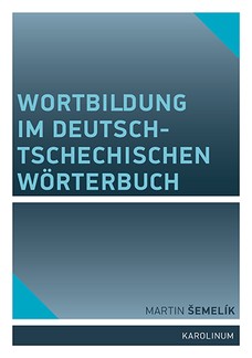 Wortbildung im deutsch-tschechischen Wörterbuch