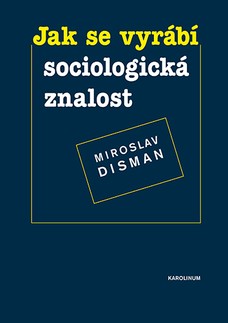 Jak se vyrábí sociologická znalost