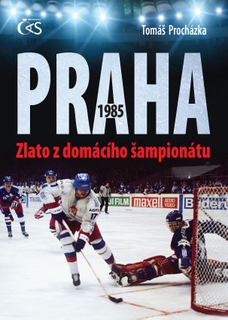Praha 1985 - Zlato z domácího šampionátu