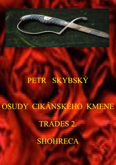 Osudy cikánského kmene Trades 2. Shohreca