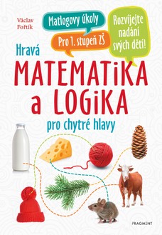 Hravá matematika a logika pro chytré hlavy