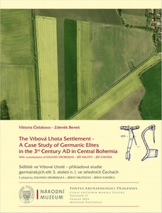 The Vrbová Lhota Settlement – a Case Study of Germanic Elites in the 3rd Century AD in Central Bohemia 