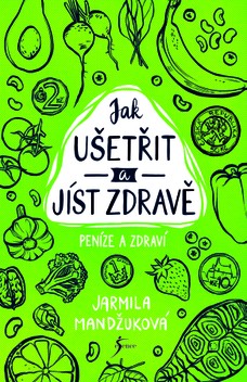 Peníze a zdraví – Jak ušetřit a jíst zdravě