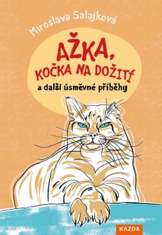 Ažka, kočka na dožití a další úsměvné příběhy
