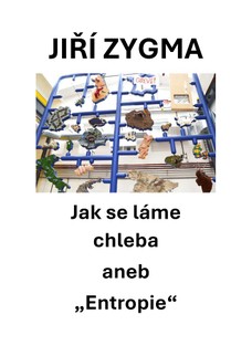 Jak se láme chleba aneb "Entropie"