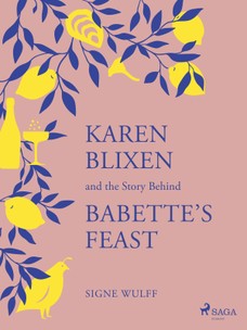 Karen Blixen and the Story Behind "Babette's Feast"