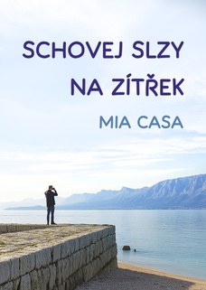 Schovej slzy na zítřek