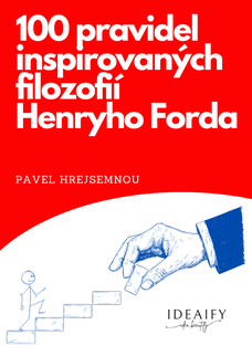 100 pravidel inspirovaných filozofií Herního Forda