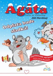 Agáta – činčila ze Všehochlup: Odplata bude sladká – dyslektická verze