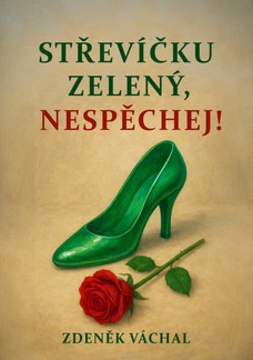 Střevíčku zelený, nespěchej