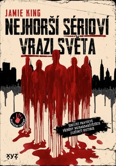 Nejhorší sérioví vrazi světa