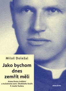 Jako bychom dnes zemřít měli