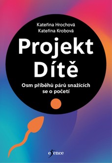 Projekt Dítě - Osm příběhů párů snažících se o početí