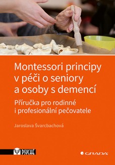 Montessori principy v péči o seniory a osoby s demencí