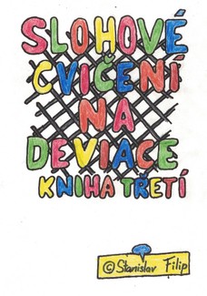 Slohové cvičení na deviace - kniha třetí - drápkem uvíznuv - chycen jest ptáček celý