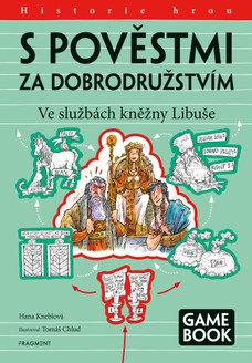 S pověstmi za dobrodružstvím – Ve službách kněžny Libuše