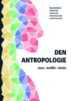 Den antropologie: maso – konflikt – důvěra