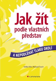 Jak žít podle vlastních představ