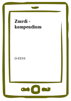 Zmrdi - kompendium