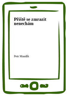 Příště se zmrazit nenechám