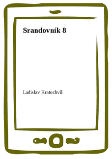 Srandovník 8