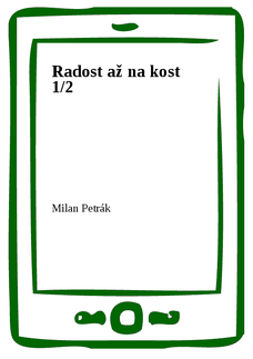 Radost až na kost 1/2