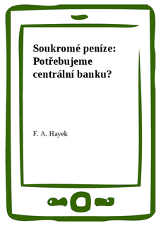 Soukromé peníze: Potřebujeme centrální banku?