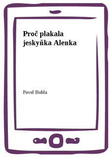 Proč plakala jeskyňka Alenka