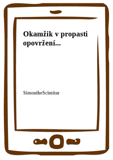 Okamžik v propasti opovržení...