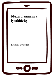 Mexičtí šamani a lysohlávky