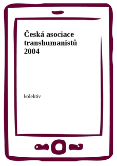 Česká asociace transhumanistů 2004