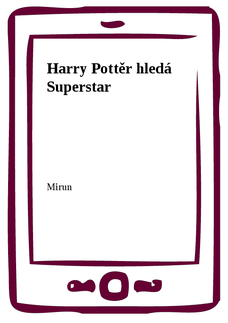 Harry Pottěr hledá Superstar